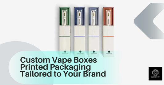 Custom Vape Boxes: Printed Packaging Tailored to Your Brand