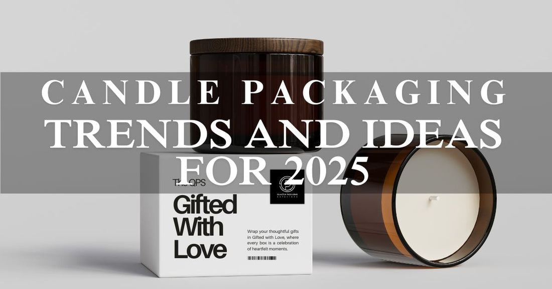 Candle Packaging Trends and Ideas for 2025